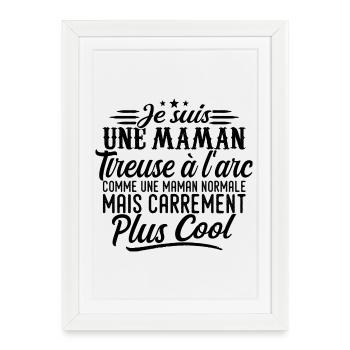 Maman Tireuse à l'arc: normale, mais en plus badas - Affiche encadrée (27 × 37 cm) - blanc - Devant