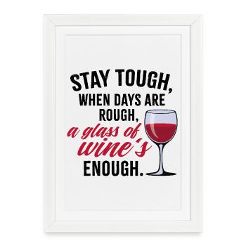 Stay Tough - Chemise de citation de vin drôle | T-shirt maman - Affiche encadrée (27 × 37 cm) - blanc - Devant
