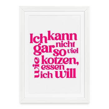I CAN'T PUKE AS MUCH AS I EAT... - Framed poster (27 × 37 cm) - white - Front