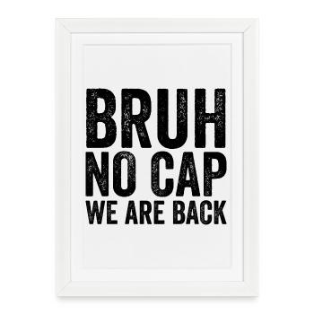 Mec, pas de casquette, on est de retour, d’abord Schult - Affiche encadrée (27 × 37 cm) - blanc - Devant