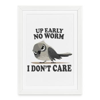 Debout tôt, pas de ver, je m’en fiche, oiseau drôle - Affiche encadrée (27 × 37 cm) - blanc - Devant