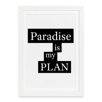 Paradise is my plan - Framed poster (27 × 37 cm) - white - Front