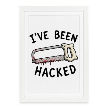 I've been hacked (Funny amputee) - Framed poster (27 × 37 cm) - white - Front