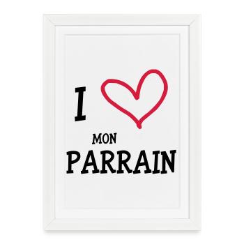 I Love Mon Parrain - Affiche encadrée (27 × 37 cm) - blanc - Devant