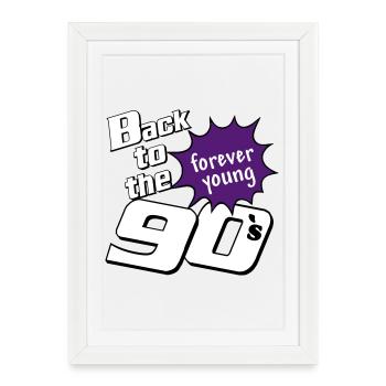 90s Party , Theme Party , forever Young (25) - Framed poster (27 × 37 cm) - white - Front