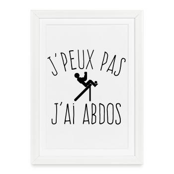 J'peux pas j'ai Abdos - Humour Musculation - Affiche encadrée (27 × 37 cm) - blanc - Devant
