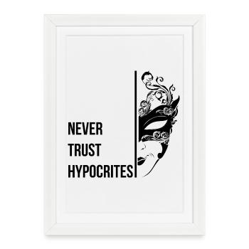 Ne faites jamais confiance aux hypocrites - Affiche encadrée (27 × 37 cm) - blanc - Devant
