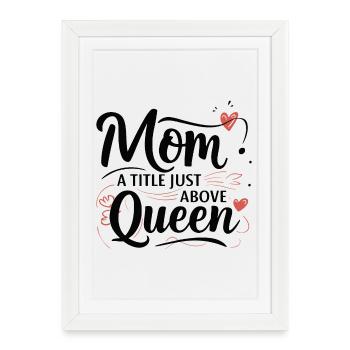 Maman - Un titre juste au-dessus de Queen - Affiche encadrée (27 × 37 cm) - blanc - Devant