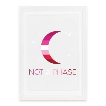 Mois de la fierté LGBTQ - Not a Phase - Lesbienne - Affiche encadrée (27 × 37 cm) - blanc - Devant