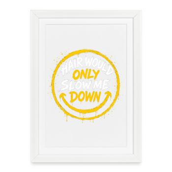 Hair Would Only Slow Me Down - Bald Smiley Humor - Framed poster (27 × 37 cm) - white - Front