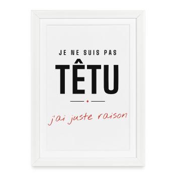 Têtu mais Raisonné Graphic - Affiche encadrée (27 × 37 cm) - blanc - Devant