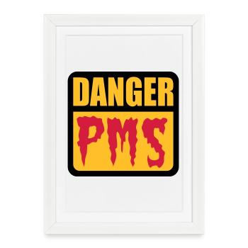 Danger PMS | Prämenstruelles Syndrom | - Framed poster (27 × 37 cm) - white - Front