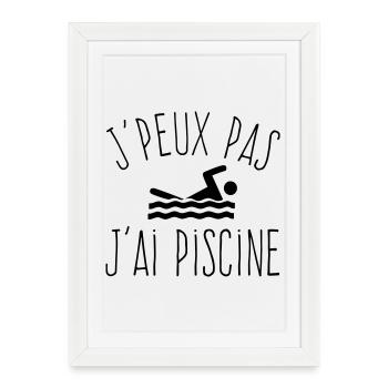 J'peux pas j'ai Piscine - Humour Natation - Affiche encadrée (27 × 37 cm) - blanc - Devant