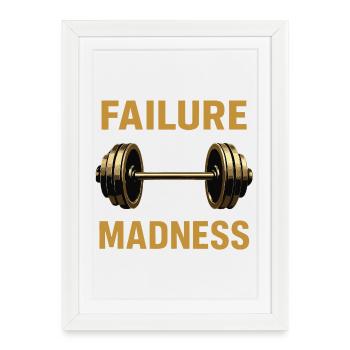 Failure and Madness Motivation Design - Framed poster (27 × 37 cm) - white - Front