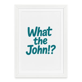 Qu’est-ce que c’est que John ?! Té - Affiche encadrée (27 × 37 cm) - blanc - Devant