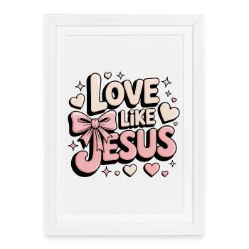 love like jesus - Framed poster (27 × 37 cm) - white - Front