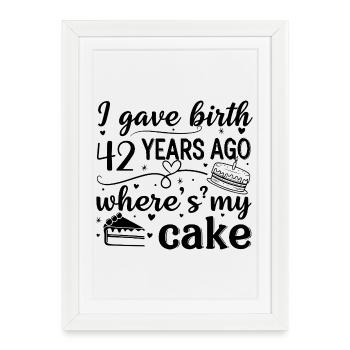 Je suis né il y a 42 ans, où est mon gâteau ? - Affiche encadrée (27 × 37 cm) - blanc - Devant