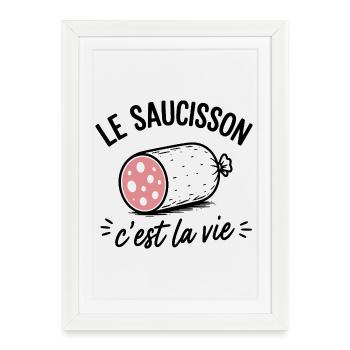 Le Saucisson C'est La Vie Design Humoristique - Affiche encadrée (27 × 37 cm) - blanc - Devant