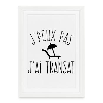 J'peux pas j'ai Transat - Humour Vacances - Affiche encadrée (27 × 37 cm) - blanc - Devant