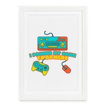 I Paused My Game to Be Here – Funny Gamer Design - Gerahmtes Poster (27 × 37 cm) - Weiß - Vorne