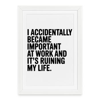 Accidentally Important at Work - Framed poster (27 × 37 cm) - white - Front
