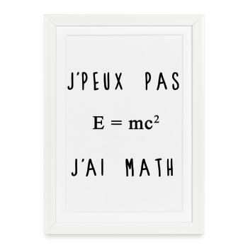 J'peux Pas J'ai Math Humour - Affiche encadrée (27 × 37 cm) - blanc - Devant