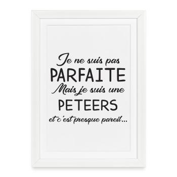 Je Ne Suis Pas Parfaite Mais Je Suis Une Peteer... - Affiche encadrée (27 × 37 cm) - blanc - Devant