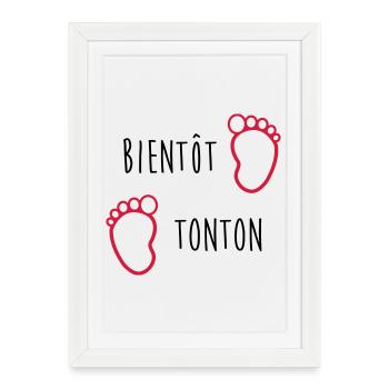 Bientôt Tonton / Bébé / Naissance / Oncle / Baby - Affiche encadrée (27 × 37 cm) - blanc - Devant