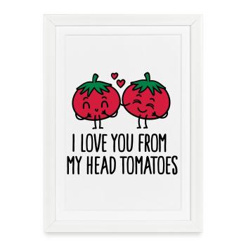 I love you from my head tomatoes - Framed poster (27 × 37 cm) - white - Front