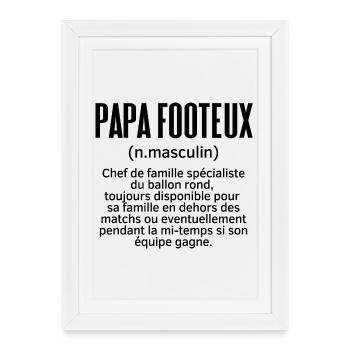 Papa Footeux : Définition - Humour - Affiche encadrée (27 × 37 cm) - blanc - Devant