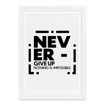 Never give up nothing is impossible - Framed poster (27 × 37 cm) - white - Front