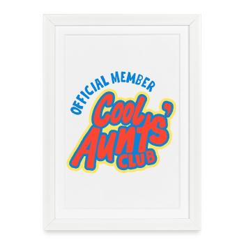 Design des membres du Cool Aunt’s Club - Affiche encadrée (27 × 37 cm) - blanc - Devant
