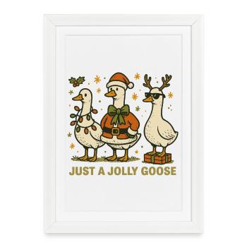 Christmas just A Jolly Goose Funny - Framed poster (27 × 37 cm) - white - Front
