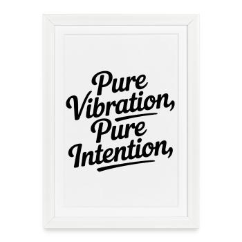 Pure Vibration Pure Intention - Framed poster (27 × 37 cm) - white - Front