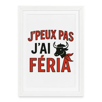 J'peux pas, j'ai féria - Affiche encadrée (27 × 37 cm) - blanc - Devant