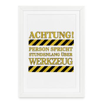 Attention : La personne parle d’outils pendant des heures - Affiche encadrée (27 × 37 cm) - blanc - Devant