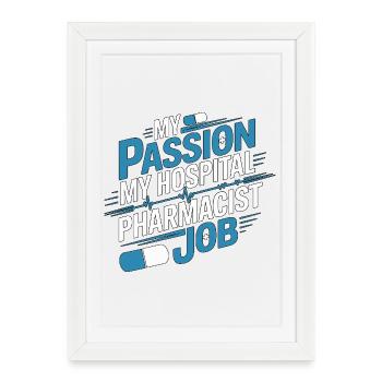 Pharmacien hospitalier Ma passion Ma pharmacie - Affiche encadrée (27 × 37 cm) - blanc - Devant