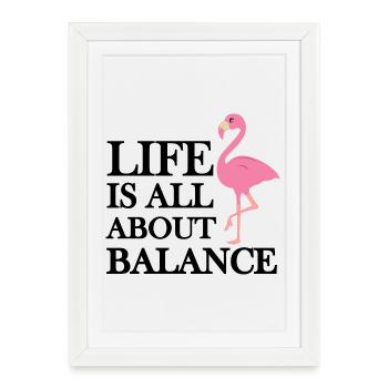 Life Is All About Balance Flamingo Quote - Framed poster (27 × 37 cm) - white - Front