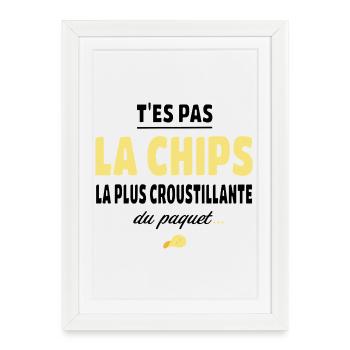 You're not the crispiest chip - Framed poster (27 × 37 cm) - white - Front