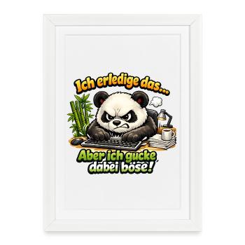 Ich mach das aber ich gucke dabei böse panda - Gerahmtes Poster (27 × 37 cm) - Weiß - Vorne