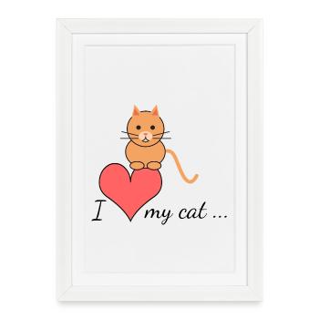 I love my cat... - Framed poster (27 × 37 cm) - white - Front