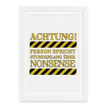 Warning: Person talks about nonsense for hours - Framed poster (27 × 37 cm) - white - Front