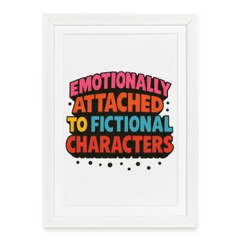 Attaché émotionnellement à des personnages fictifs - Affiche encadrée (27 × 37 cm) - blanc - Devant