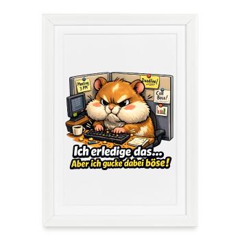 Bürohamster Ich erledige das Meme - Gerahmtes Poster (27 × 37 cm) - Weiß - Vorne