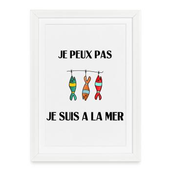 JE PEUX PAS. MER. VACANCES. VOYAGE. ETE. SOLEIL - Affiche encadrée (27 × 37 cm) - blanc - Devant