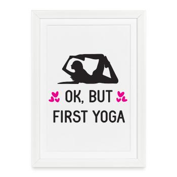 Ok, mais d’abord le yoga - Affiche encadrée (27 × 37 cm) - blanc - Devant
