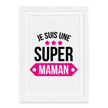 Je suis une super maman - Affiche encadrée (27 × 37 cm) - blanc - Devant