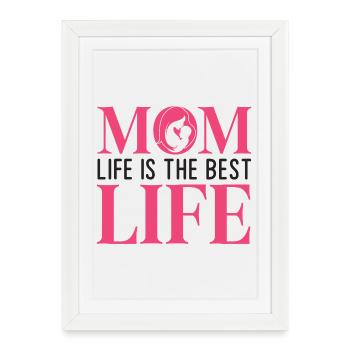 La vie de maman est la meilleure vie - Affiche encadrée (27 × 37 cm) - blanc - Devant