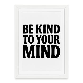 BE KIND TO YOUR MIND - Affiche encadrée (27 × 37 cm) - blanc - Devant