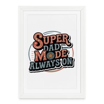 Mode Super Dad toujours actif - Affiche encadrée (27 × 37 cm) - blanc - Devant